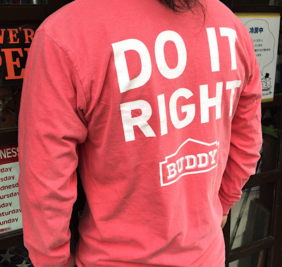 BUDDY オリジナル ロングスリーブＴシャツ DO IT RIGHT